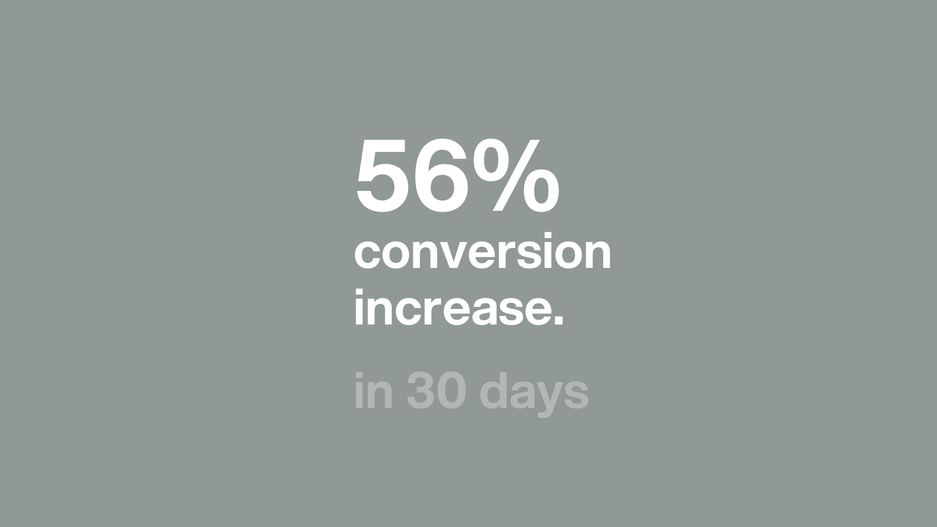 Increased conversions by 56%