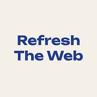 Refresh The Web