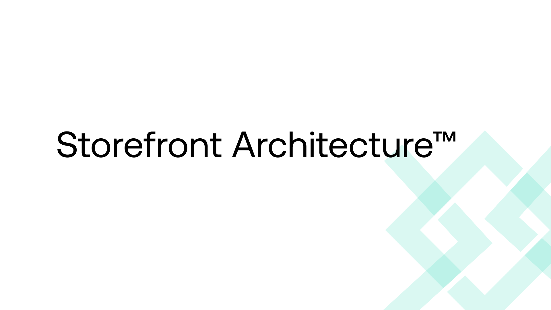 Storefront Architecture™