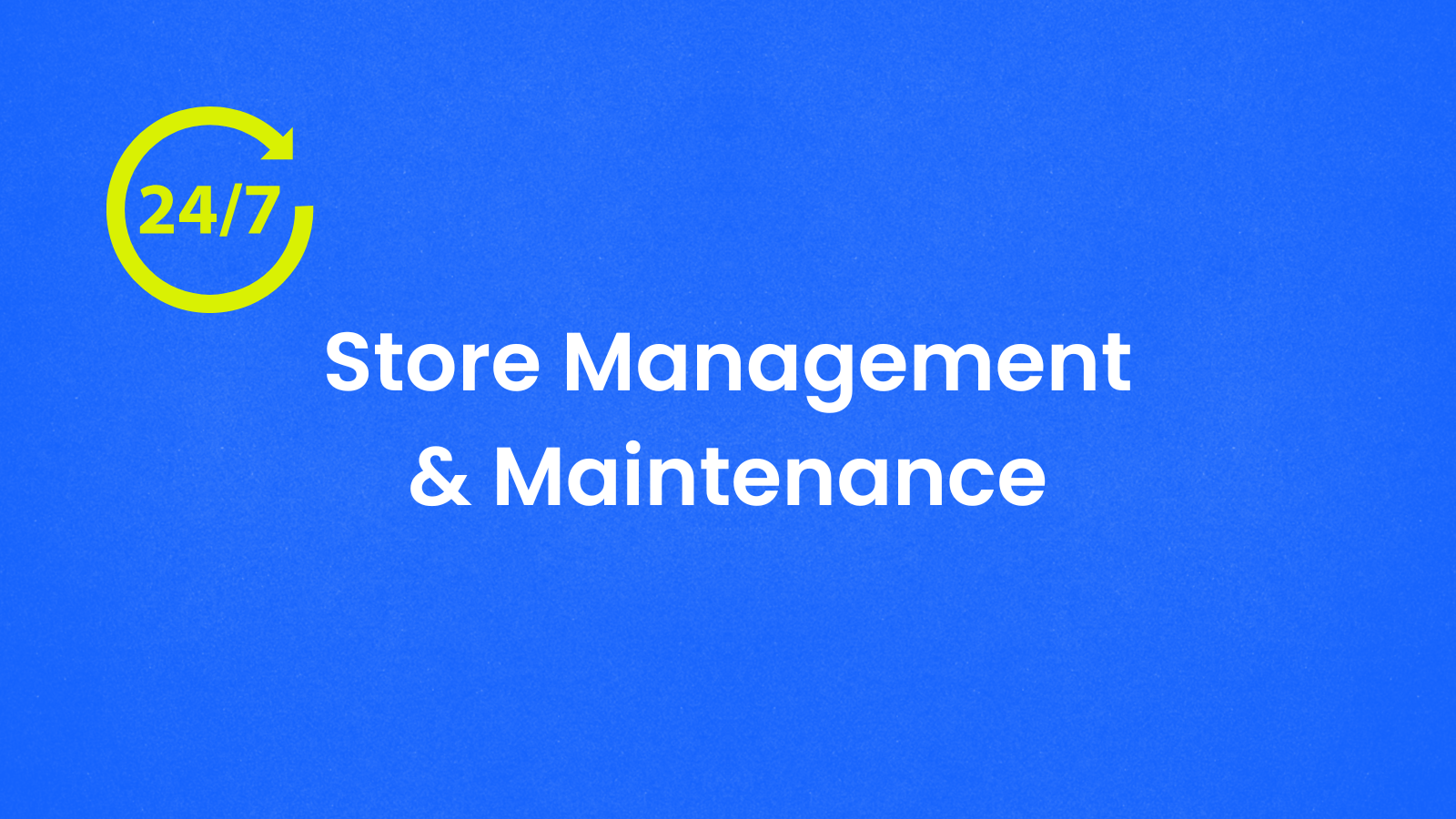 Monthly Store Management & Maintenance