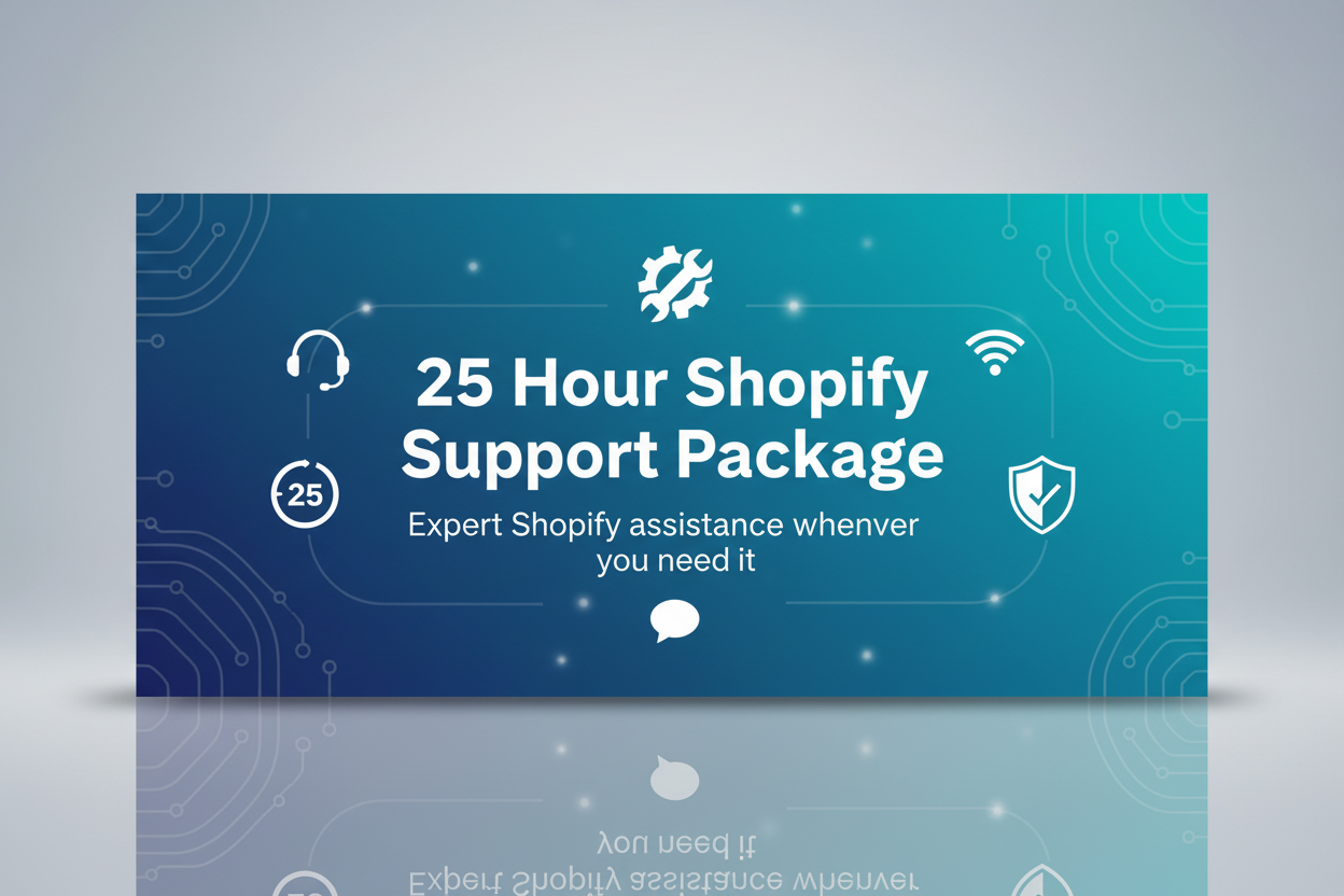 25 Hour Shopify Support Package