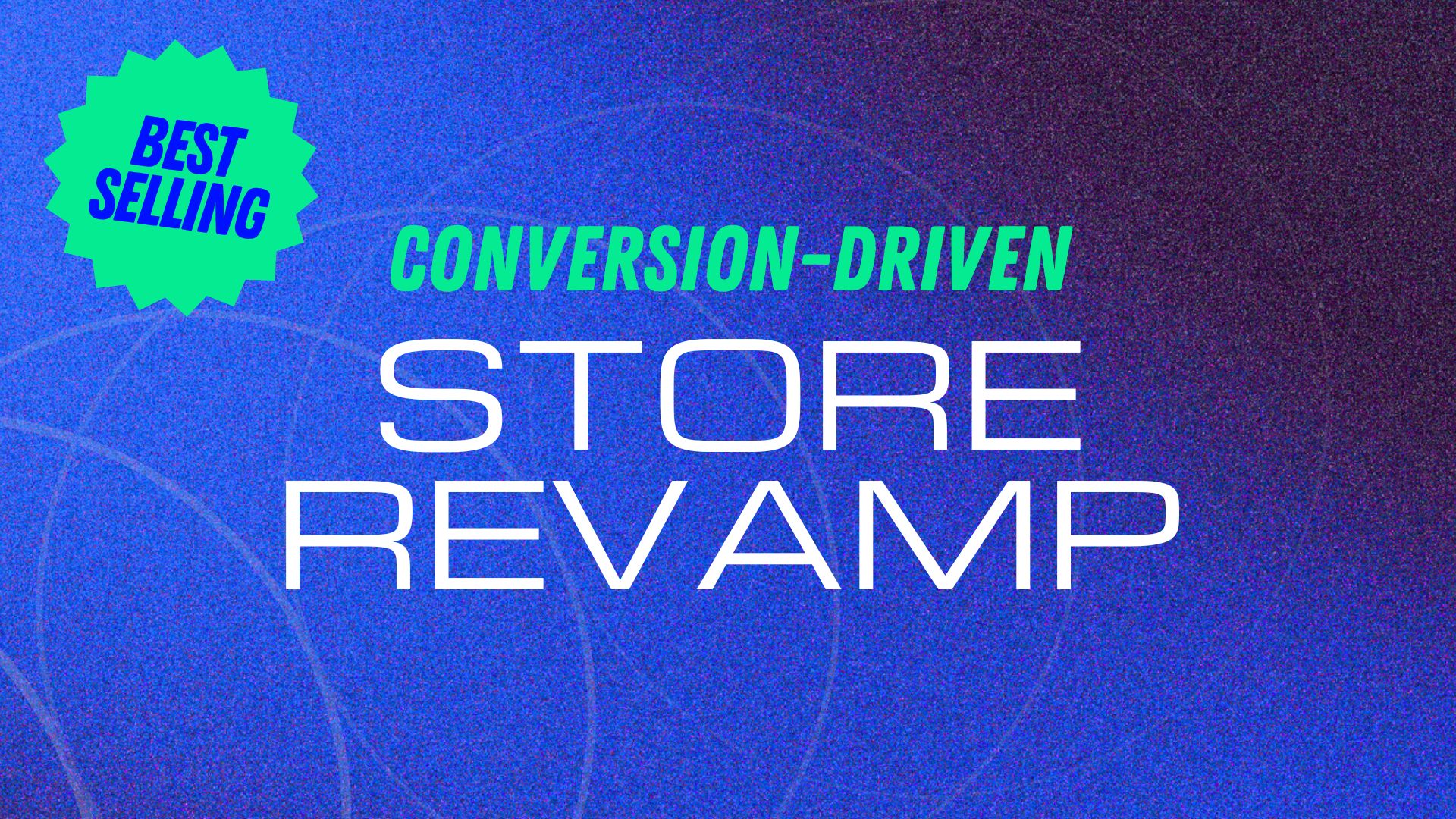 Conversion-driven Store Revamp
