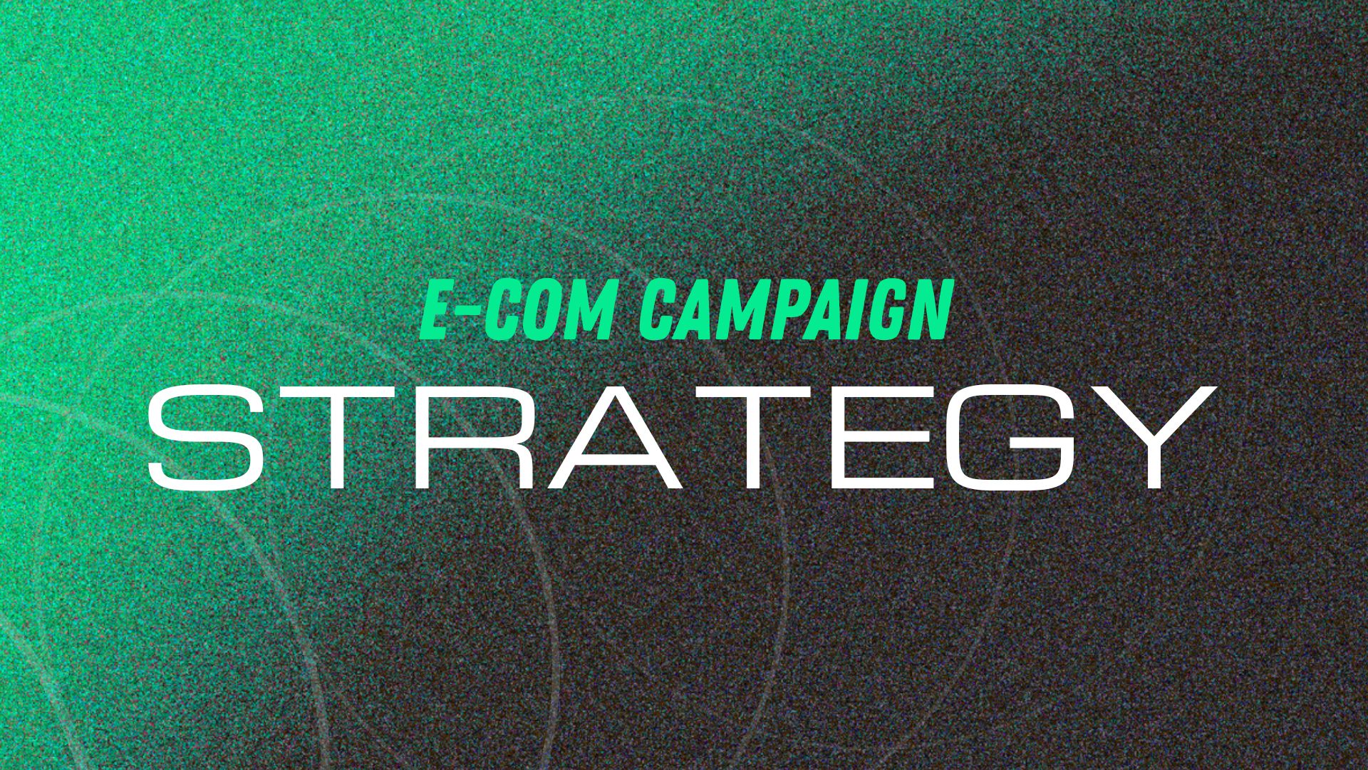 E-com Campaign Strategy